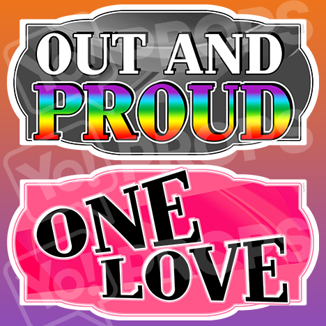 LGBT Prop – “Out and Proud / One Love"