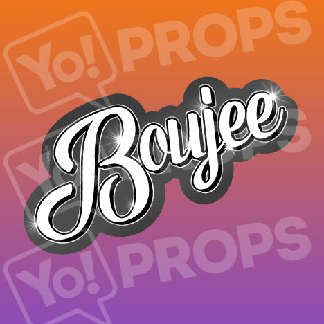 Boujee Prop