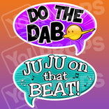 Kid Friendly 2.0 Prop - Do the Dab & Juju on that Beat Bubble Sign