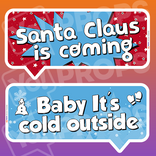 Holiday/Christmas 2.0 Prop - (Santa Claus is Coming/Baby it’s Cold Outside)