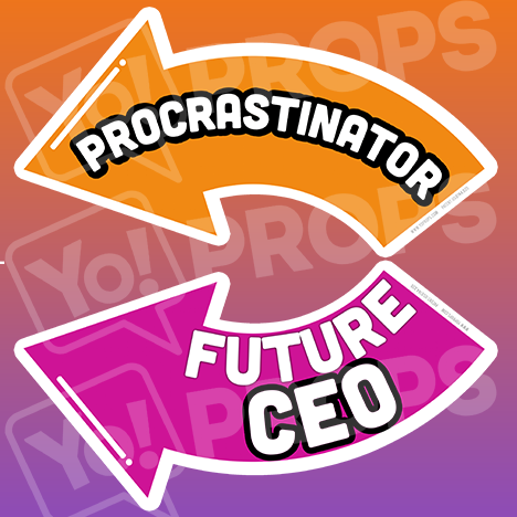 Corporate Prop - Procrastinator / Future CEO