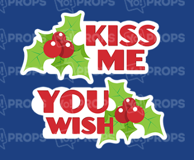 The Holiday/Christmas 1.0 Prop - (Kiss Me/You Wish)