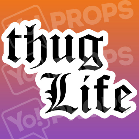 Thug Life Prop
