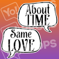 Wedding Speech Bubble Prop – “About Time / Same Love”