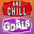 Prop - And Chill & Goals Sign