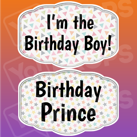 Birthday Party Prop - I'm the Birthday Boy/ Birthday Prince