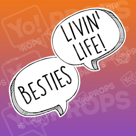 Speech Bubble 2.0 Prop - Besties / Livin' Life