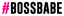 #Boss Babe