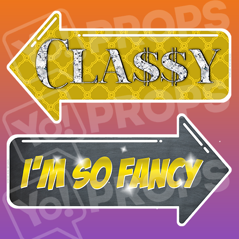 Getting Fancy Sign Prop - Classy / I'm So Fancy Arrow – Yo Props