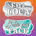 Quinceanera Prop - Esta Loca / Foto Pal Face