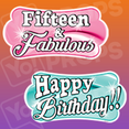 Quinceanera Prop - Fifteen & Fabulous / Happy Birthday
