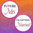 Bachelorette Party Prop - Future Mrs/I'm Getting Married