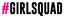 #Girl Squad