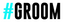 #Groom