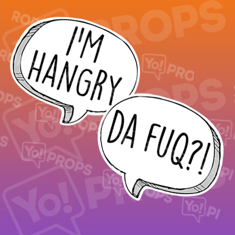 Speech Bubble 2.0 Prop - I'm Hangry / Da Fuq?