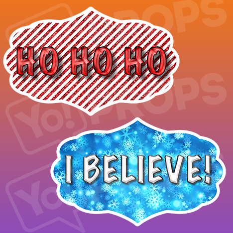 Christmas Prop-Believe/Ho Ho Ho