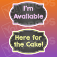Chalkboard Wedding Prop - I'm Available/ Here for the Cake Chalkboard Sign