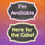 Chalkboard Wedding Prop - I'm Available/ Here for the Cake Chalkboard Sign
