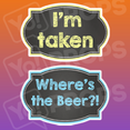 Chalkboard Wedding Prop - I'm Taken/ Where's the Beer?! Chalkboard Sign