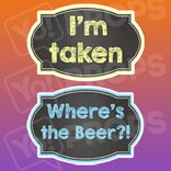Chalkboard Wedding Prop - I'm Taken/ Where's the Beer?! Chalkboard Sign