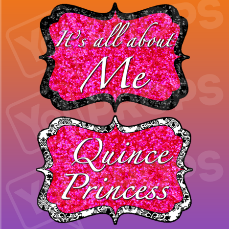 It's All About Me / Quince Princess Prop Sign