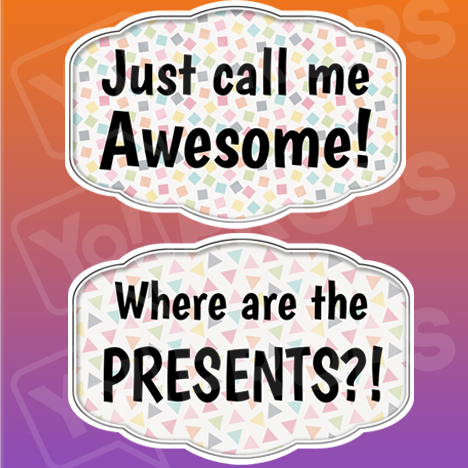 Just call me Awesome!/ Where are the Presents?!