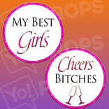 Bachelorette Party Prop - My Best Girls / Cheers B*tches