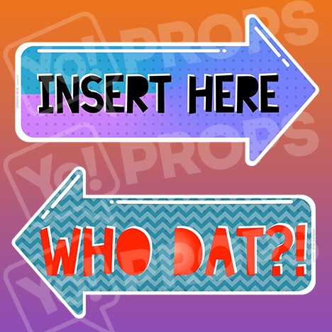 Pointing Prop - “Insert Here” And “Who Dat?!”