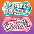 Quinceanera Prop - Queremos Pastel/Ese Vestido!