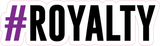 #Royalty