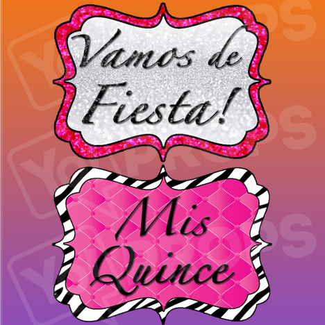 Vamos de Fiesta / Mis Quince Prop Sign