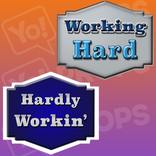 Corporate Prop - Working Hard / Hardly Workin'