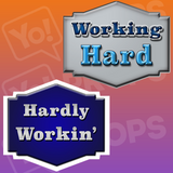 Working Hard / Hardly Workin' Prop Sign