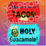 Fiesta/Cinco de Mayo Prop - You Had Me at Tacos/ Holy Guacamole